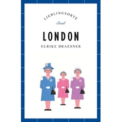 London Reiseführer LIEBLINGSORTE