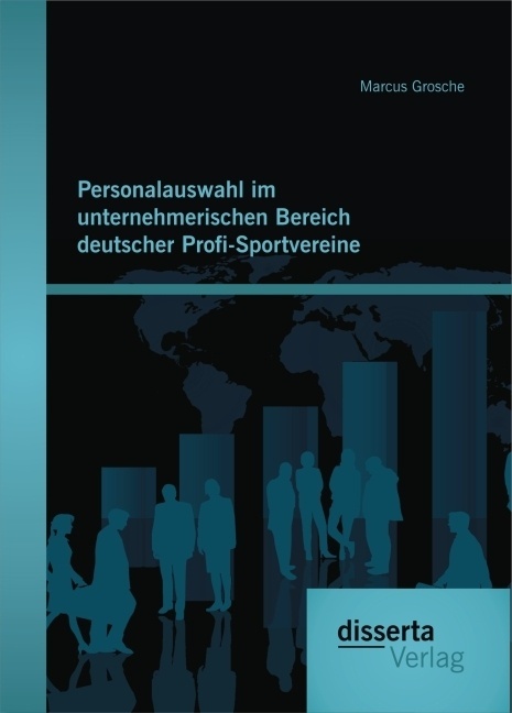 Personalauswahl Im Unternehmerischen Bereich Deutscher Profi-Sportvereine - Marcus Grosche  Kartoniert (TB)