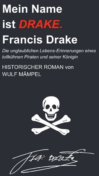 Mein Name Ist Drake. Francis Drake - Wulf Mämpel  Kartoniert (TB)