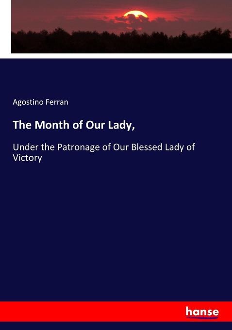 The Month of Our Lady: Buch von Agostino Ferran