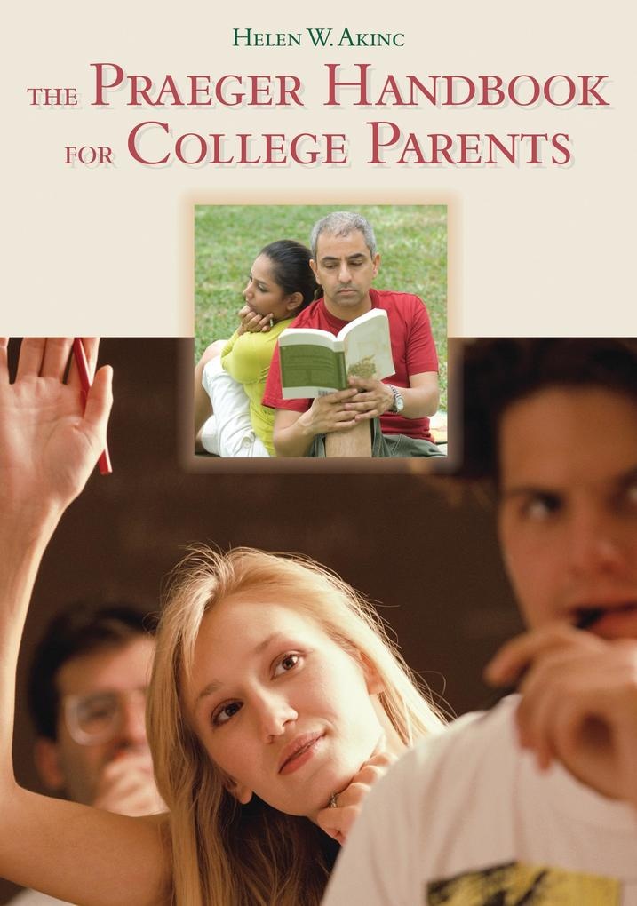 The Praeger Handbook for College Parents: eBook von Helen W. Akinc