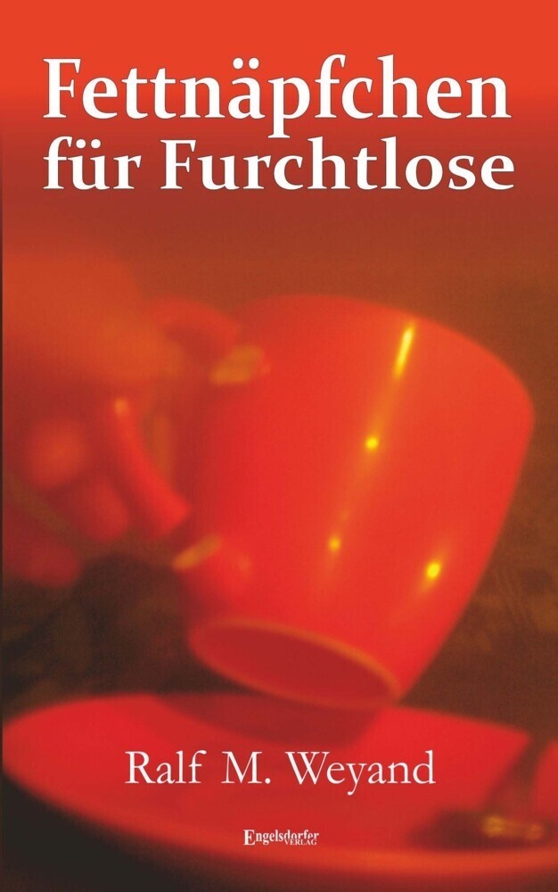 Fettnäpfchen Für Furchtlose - Ralf M. Weyand  Kartoniert (TB)