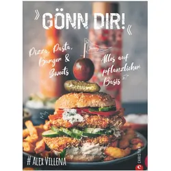 G√∂nn Dir! - Veggie Pizza, Pasta, Burger & Sweets - Alexander Villena - Christian Verlag