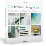 Stiebner Der Interior Design Kurs Grundlagen, Techniken und Übungen zur Innenarchitektur.