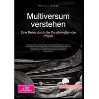Epubli Multiversum verstehen: Eine Reise durch die Parallelwelten der