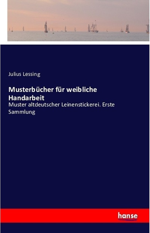 Musterbücher Für Weibliche Handarbeit - Julius Lessing, Kartoniert (TB)