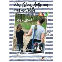 Verlag Daniel Funk Das Leben, Autismus und die Villa Kunterbunt / Das Leben, Autismus und die Villa Kunterbunt ... der 2. Streich