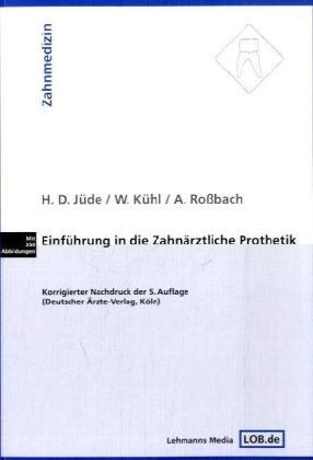Einführung In Die Zahnärztliche Prothetik - Wilhelm Kühl  Albrecht Roßbach  Hans D Jüde  Kartoniert (TB)