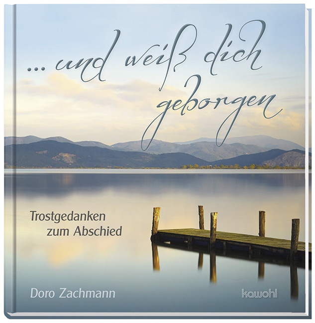 ... Und Weiß Dich Geborgen - Doro Zachmann  Gebunden