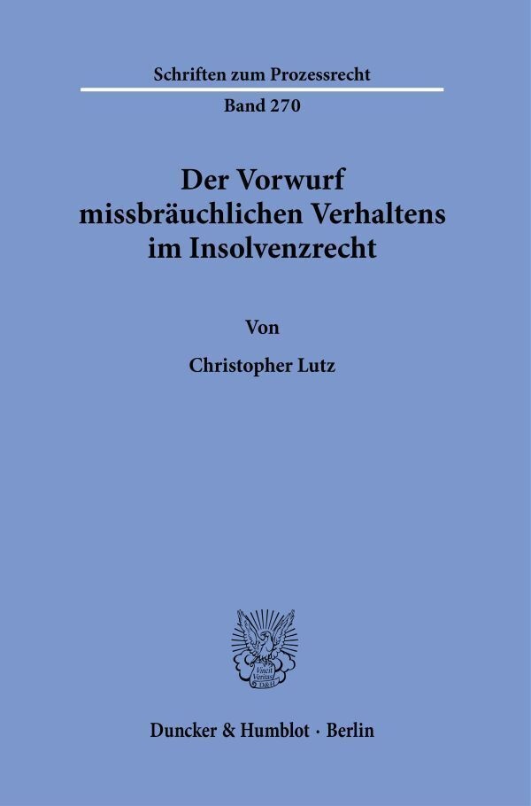 Der Vorwurf Missbräuchlichen Verhaltens Im Insolvenzrecht. - Christopher Lutz  Kartoniert (TB)