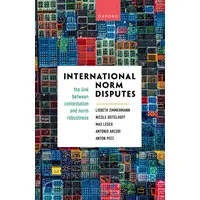 Oxford University Press International Norm Disputes: The Link Between