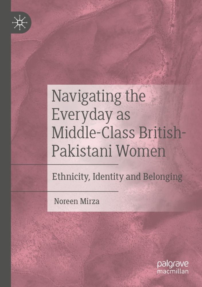 Navigating The Everyday As Middle-Class British-Pakistani Women - Noreen Mirza  Kartoniert (TB)