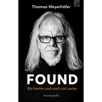 Brunnen-Verlag Gießen Found - Bis hierhin und noch viel weiter: - Thomas Meyerhöfer