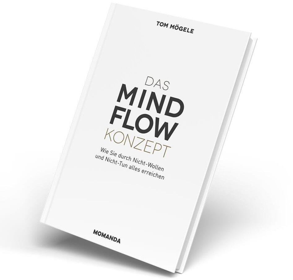 Das Mindflow Konzept - Tom Mögele  Gebunden