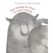 Pushkin Children's Books What Feelings Do When No One's Looking