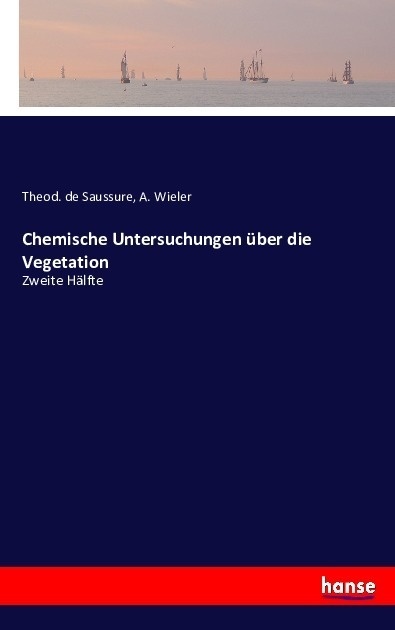 Chemische Untersuchungen Über Die Vegetation - Theod. de Saussure  A. Wieler  Kartoniert (TB)