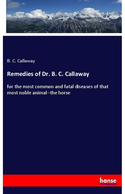 Remedies Of Dr. B. C. Callaway - B. C. Callaway  Kartoniert (TB)