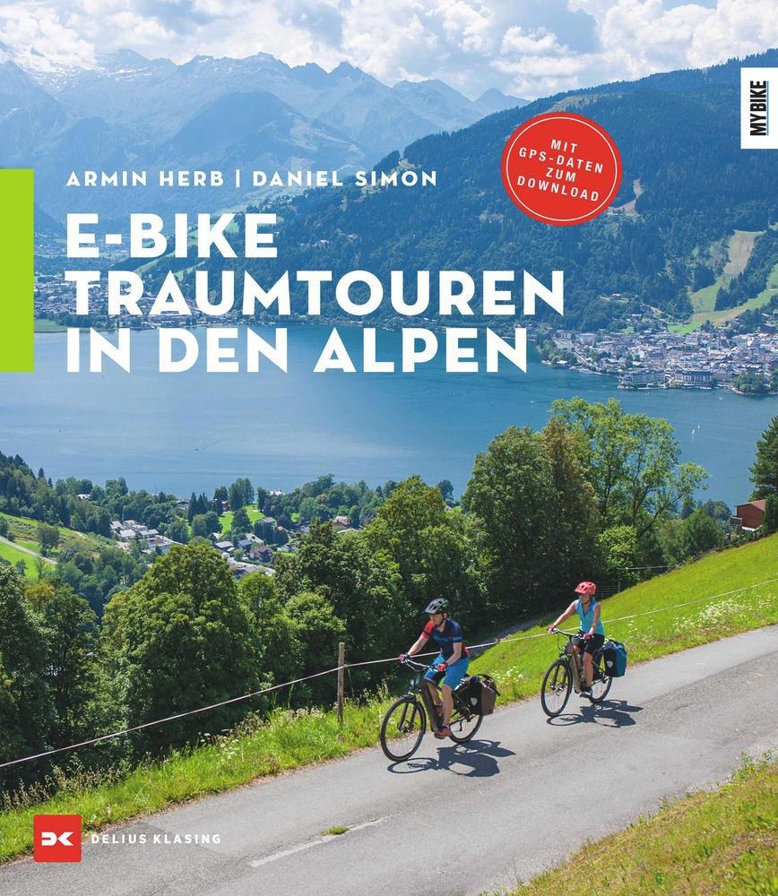 E-Bike-Traumtouren in den Alpen, Ratgeber von Armin Herb, Daniel Simon