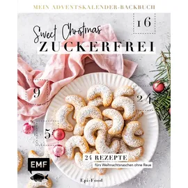 Edition Michael Fischer Mein Adventskalender-Backbuch: Sweet Christmas – zuckerfrei