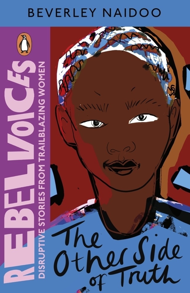 Rebel Voices: Puffin Classics International Women's Day Collection / The Other Side Of Truth - Beverley Naidoo  Kartoniert (TB)