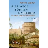 C.H. Beck Verlag Alle Wege führen nach Rom: