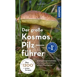 Der große Kosmos Pilzführer – Alle Speisepilze mit ihren giftigen Doppelgängern