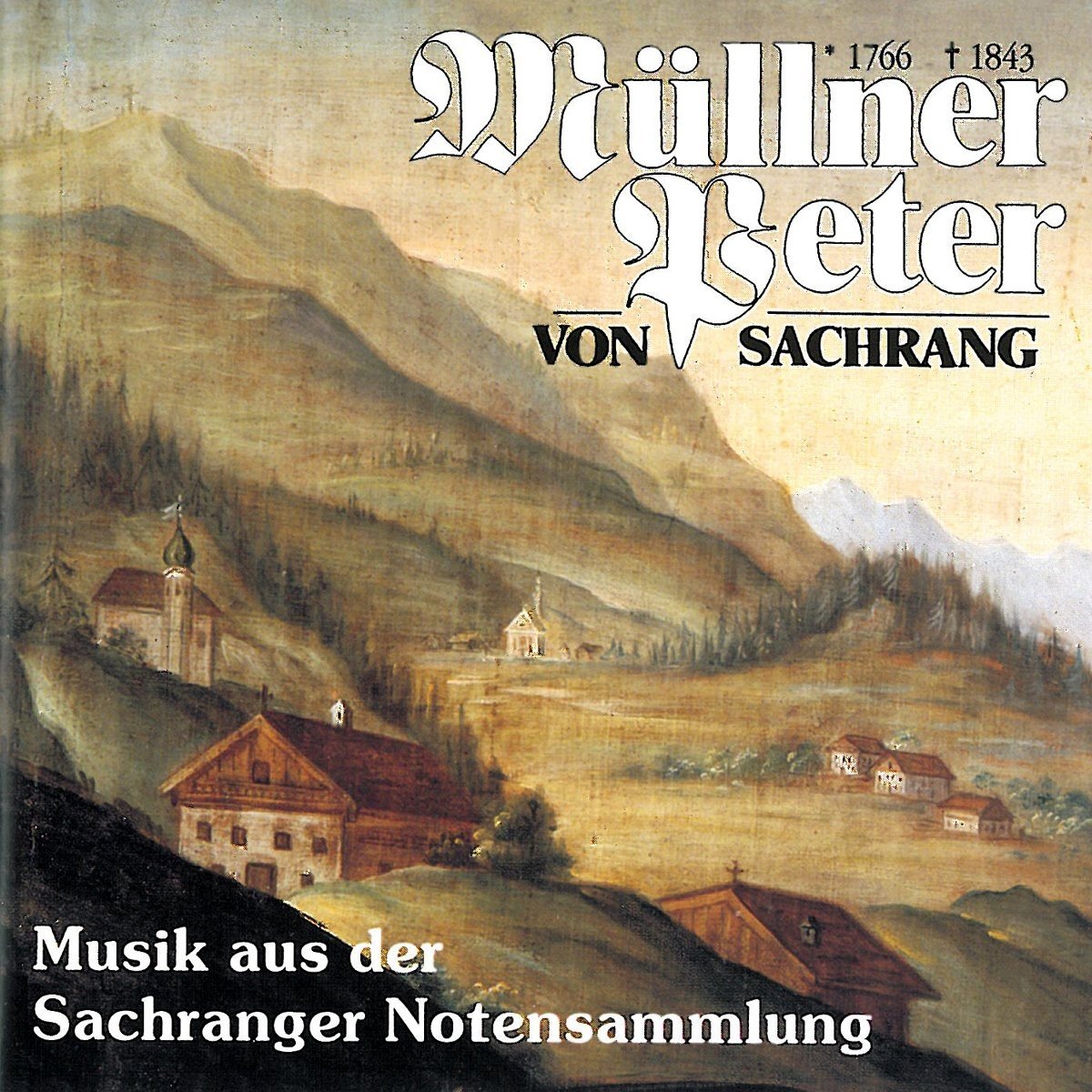 Müllner Peter - Musik aus der Sachranger Notensammlung (Neu differenzbesteuert)