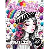 Independently published Cheers - Malbuch für coole Mädchen ab 12 Jahren. Das perfekte Geschenk für Mädchen & Teenager: 50 schöne Motive (Freizeit, Tiere, Portraits) für Stressabbau und Entspannung.