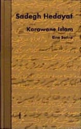 Karawane Islam, Sachbücher von Sadegh Hedayat