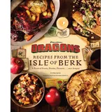 Insight Editions DreamWorks Dragons: Recipes from the Isle of Berk [Official Cookbook]: