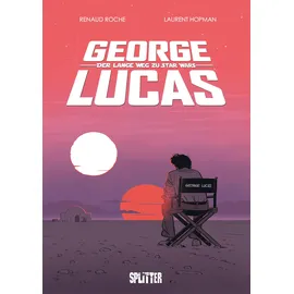 Splitter Verlag George Lucas: Der lange Weg zu Star Wars