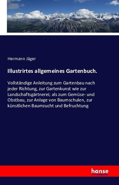 Illustrirtes Allgemeines Gartenbuch. - Hermann Jäger  Kartoniert (TB)