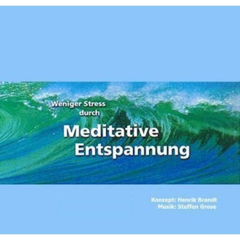 Weniger Stress Durch Meditative Entspannung, 1 Audio-Cd - Henrik Brandt, Steffen Grose (Hörbuch)