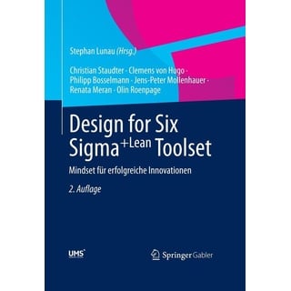 Design for Six Sigma+Lean Toolset von Christian Staudter/ Clemens von Hugo/ Philipp Bosselmann/ Jens-Peter Mollenhauer/ Renata Meran / Springer Fachme