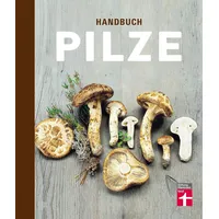 STIFTUNG WARENTEST Handbuch Pilze Pelle Holmberg/ Hans Marklund