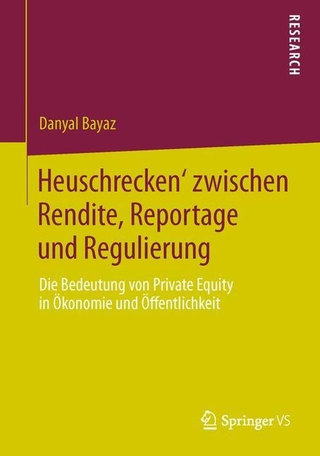 'Heuschrecken' Zwischen Rendite  Reportage Und Regulierung - Danyal Bayaz  Kartoniert (TB)
