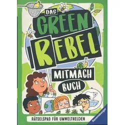 Das Green Rebel Mitmachbuch - Rätselspaß für Umwelthelden