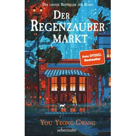 Ueberreuter Verlag Der Regenzaubermarkt: Der Feel-Good-Bestseller aus Korea – tauche ein in eine magische Welt, in der alles möglich ist!