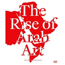Hatje Cantz Verlag GmbH The Rise of Arab Art: Volume I