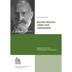 Bircher-Benner Leben und Lebenswerk