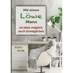 Mit einem Löwe Mann ist alles möglich, auch Unmögliches