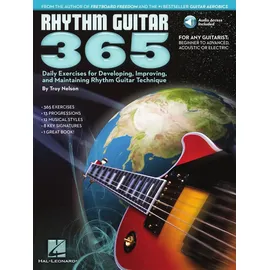 HAL LEONARD Rhythm Guitar 365 Daily Exercises for Developing Improving Gtr | Troy Nelson | Buch mit Online Audio für Gitarre | Rhythmus Training Akkorde Strumming ... and Maintaining Rhythm Guitar Technique
