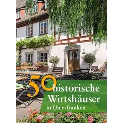 50 historische Wirtshäuser in Unterfranken