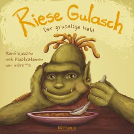 edition-v Riese Gulasch. Der gruselige Held