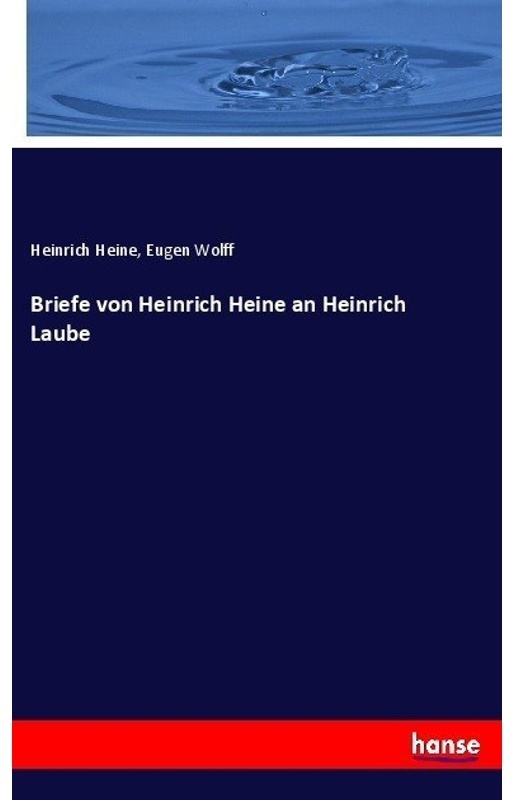 Briefe Von Heinrich Heine An Heinrich Laube - Heinrich Heine  Eugen Wolff  Kartoniert (TB)