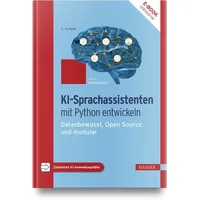 Hanser Fachbuchverlag KI-Sprachassistenten mit Python entwickeln