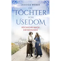 Lübbe Die Töchter von Usedom - Rückkehr nach Swinemünde