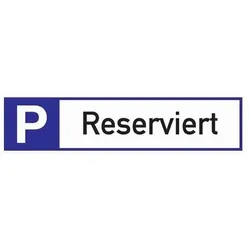 Parkplatzbeschilderung Parkplatz reserviert L460xB110mm Alu.weiß/blau/schwarz