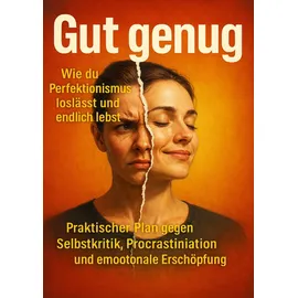epubli Gut genug: Wie du Perfektionismus loslässt und endlich lebst