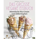 Heel Verlag GmbH Das große vegane Eisbuch: Himmlische N'ice Cream zum Selbermachen